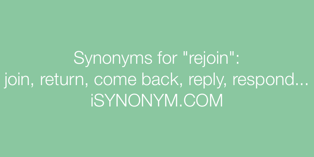 Synonyms rejoin