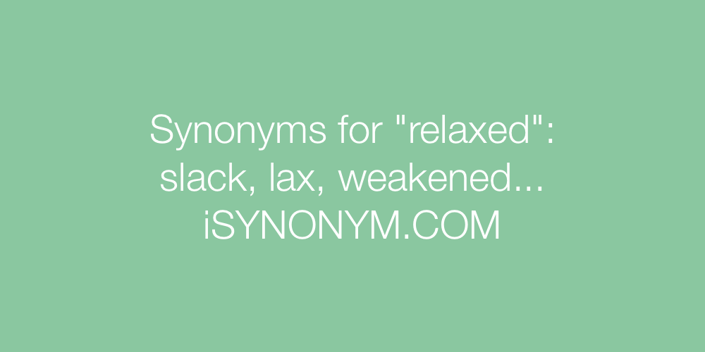Synonyms relaxed