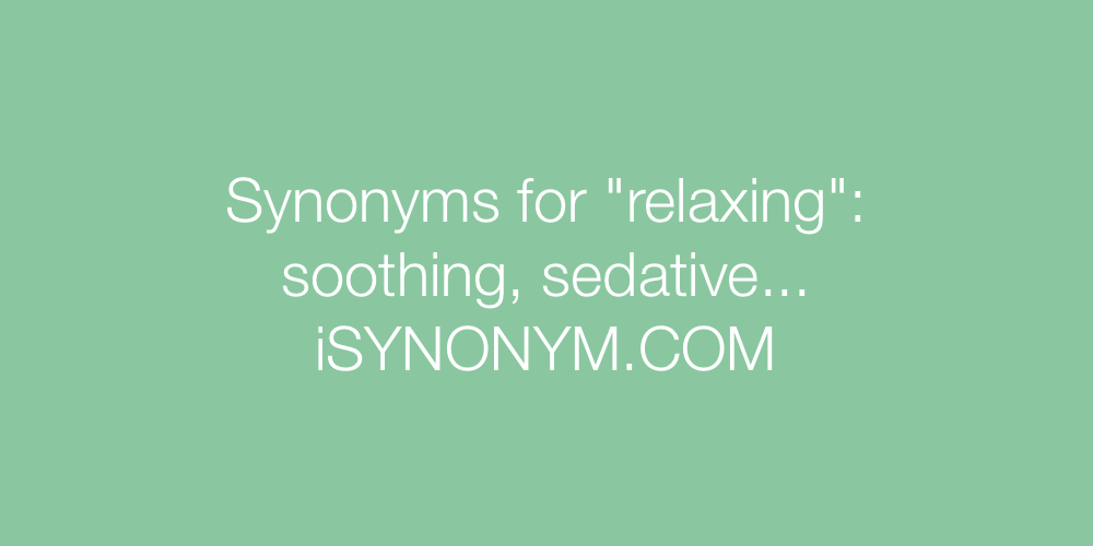 Synonyms relaxing