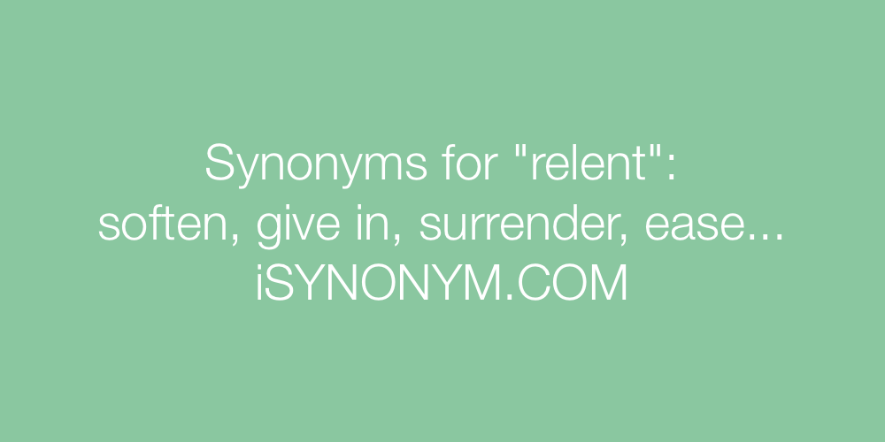 Synonyms relent