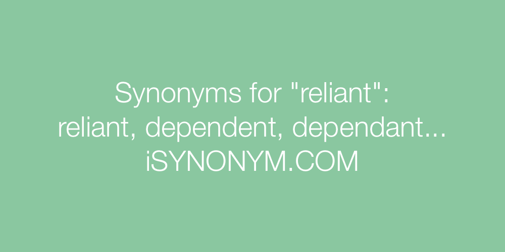 Synonyms reliant