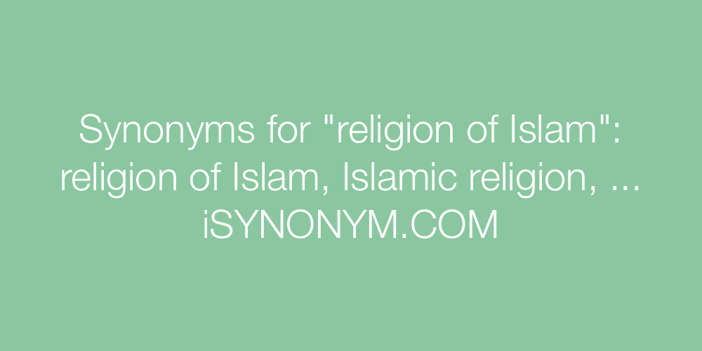 Synonyms religion of Islam