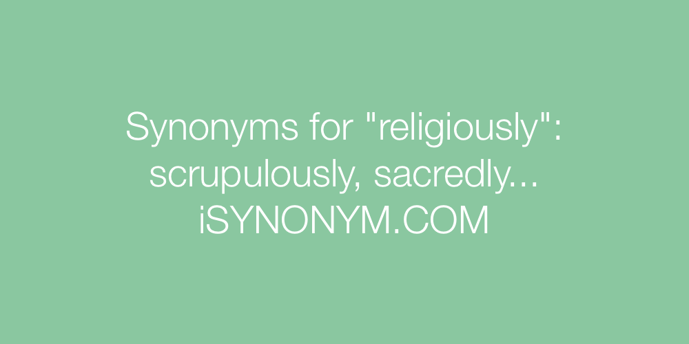 Synonyms religiously