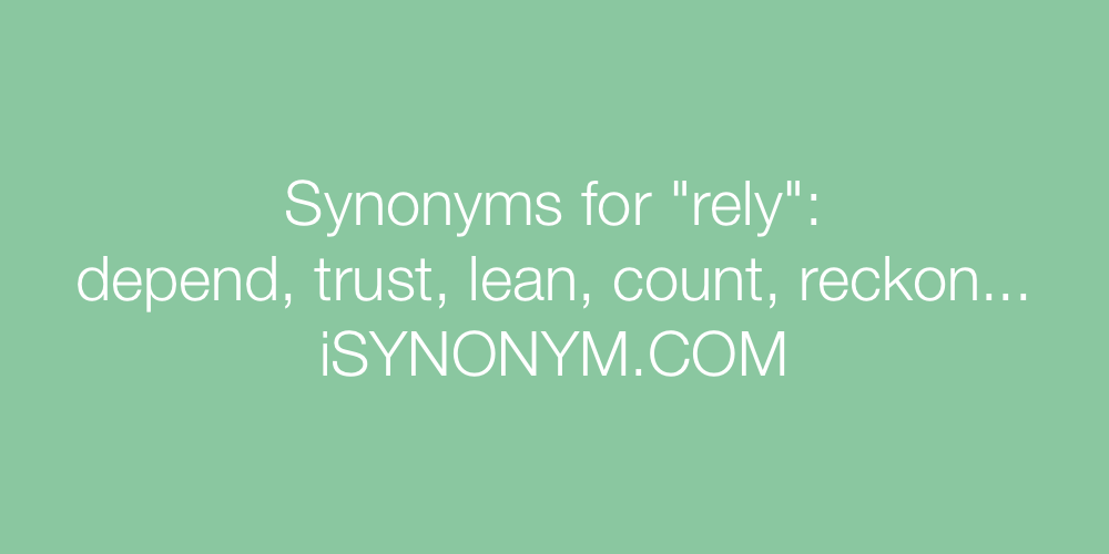Synonyms rely