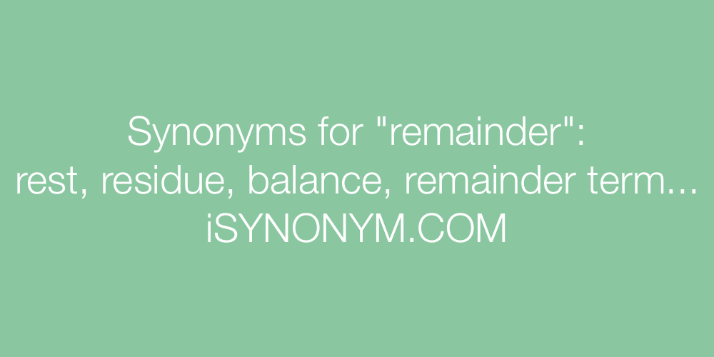 Synonyms remainder