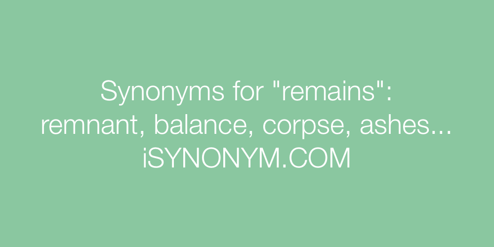 Synonyms remains