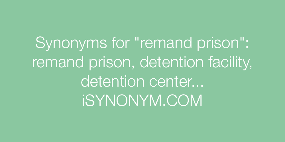 Synonyms remand prison