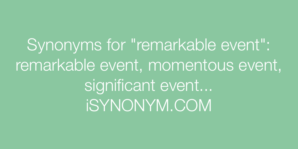 Synonyms remarkable event