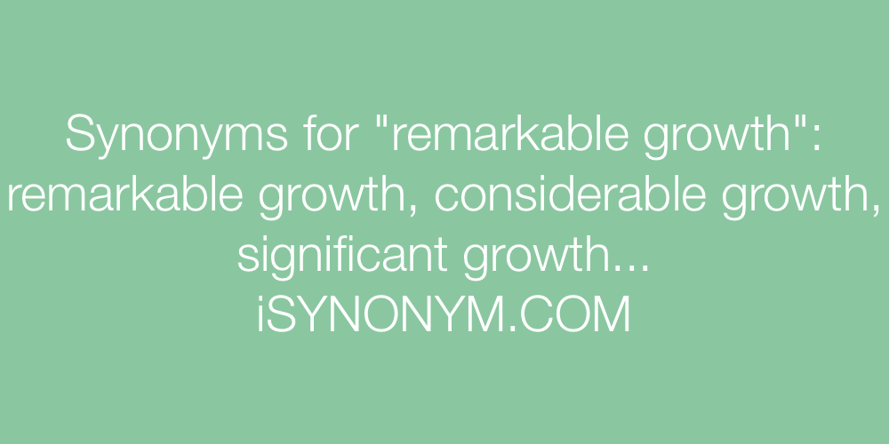 Synonyms remarkable growth