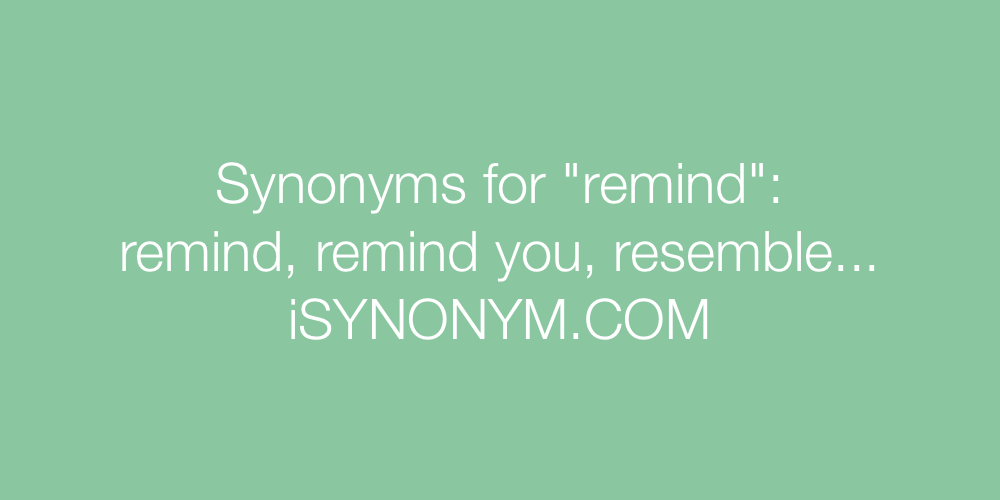 Synonyms remind