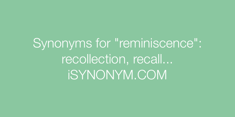 Synonyms reminiscence