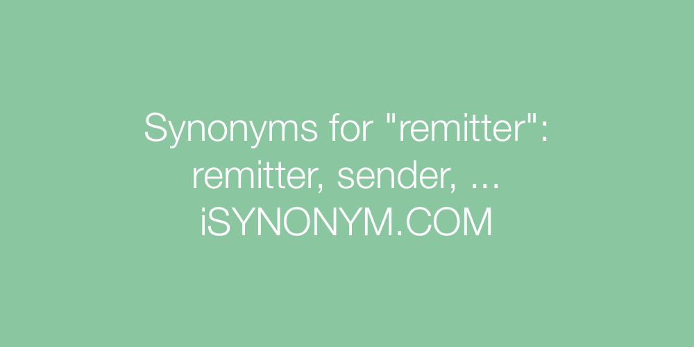 Synonyms remitter