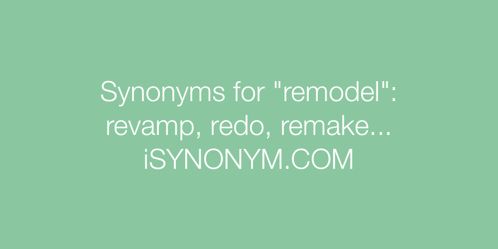 Synonyms remodel