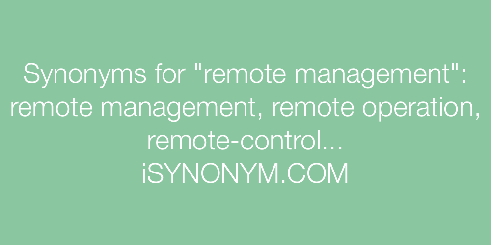 Synonyms remote management