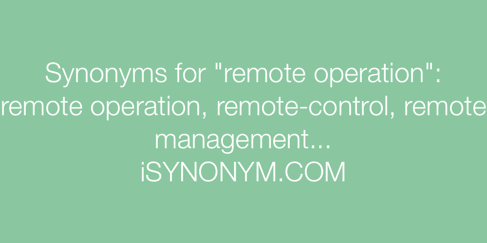 Synonyms remote operation