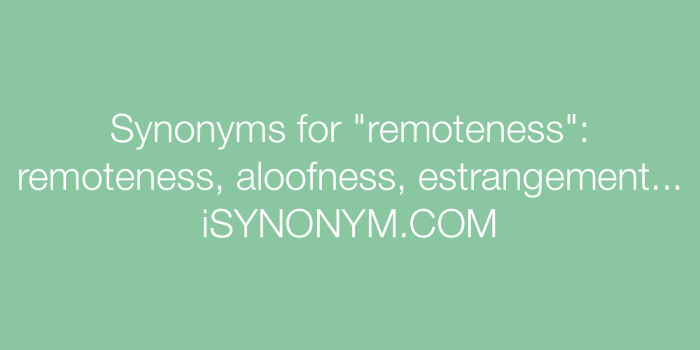 Synonyms remoteness