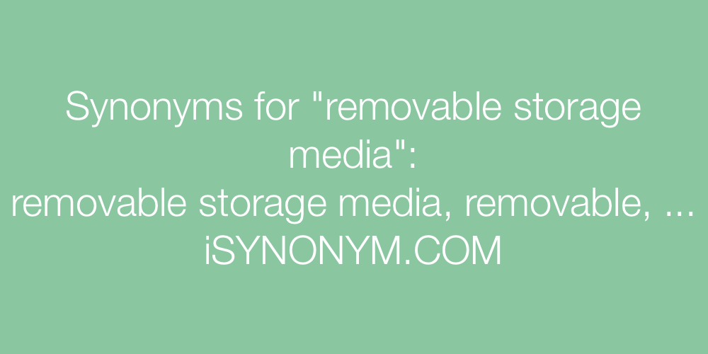 Synonyms removable storage media