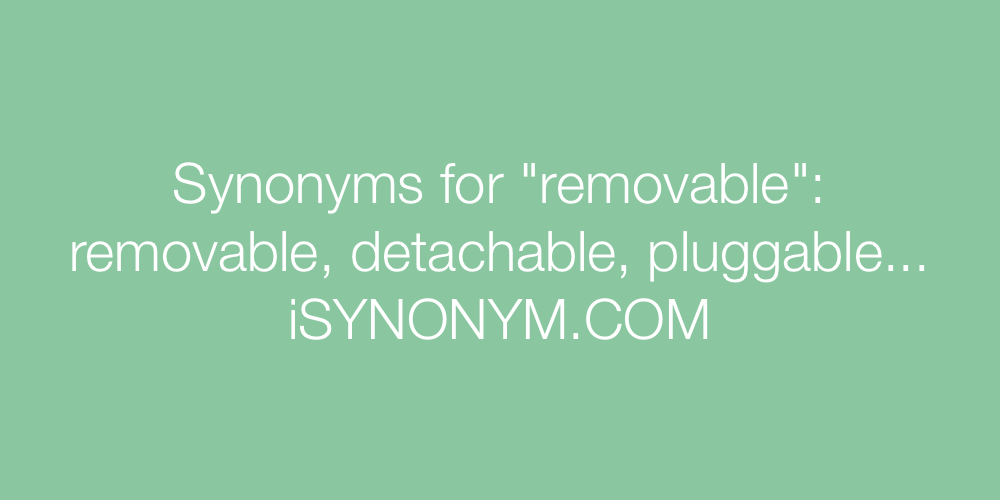 Synonyms removable