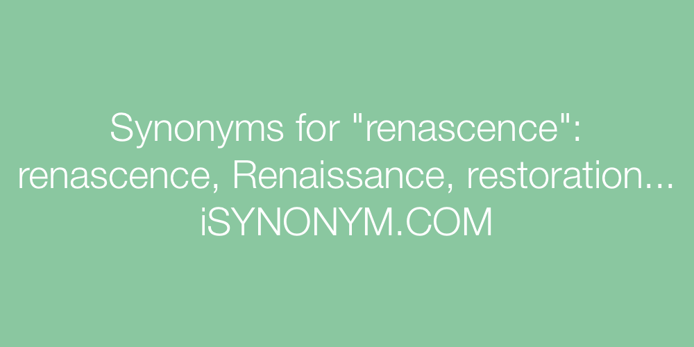 Synonyms renascence