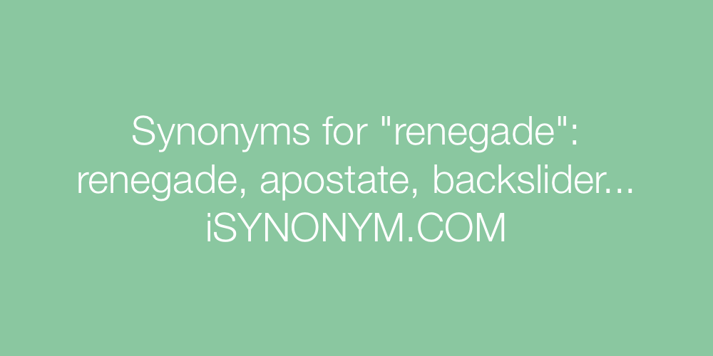 Synonyms renegade