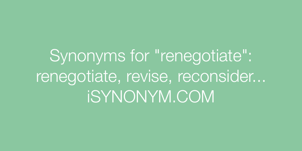 Synonyms renegotiate