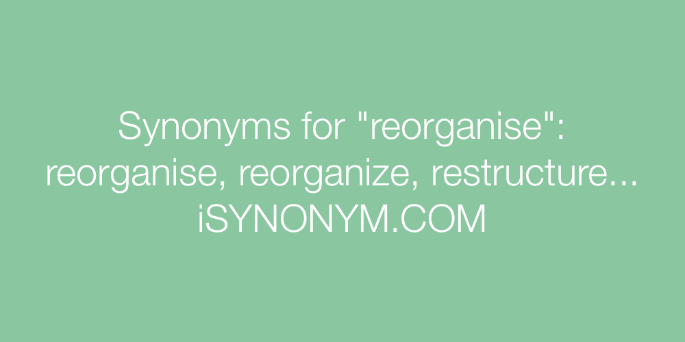Synonyms reorganise
