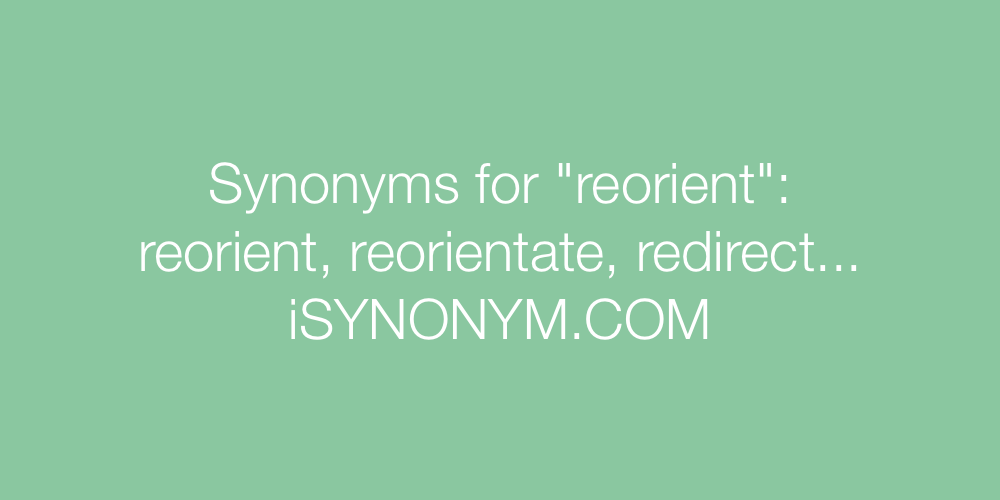 Synonyms reorient