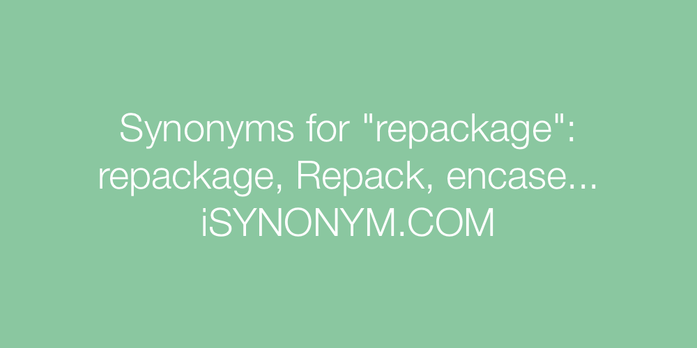 Synonyms repackage