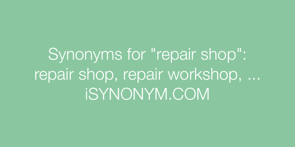 Synonyms repair shop