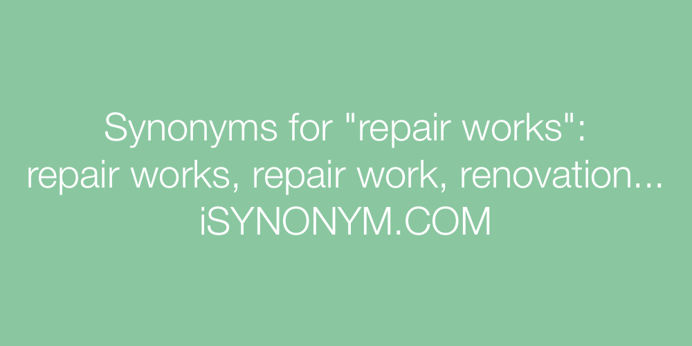 Synonyms repair works