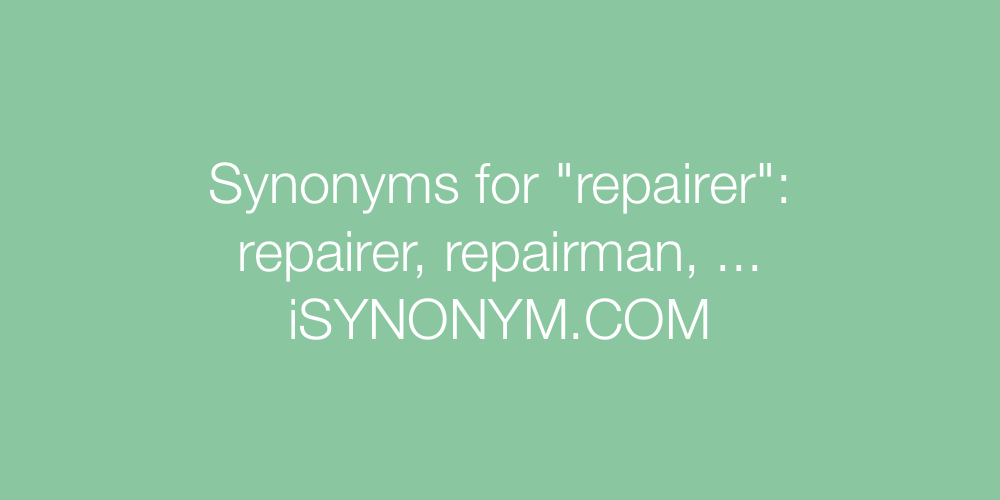 Synonyms repairer