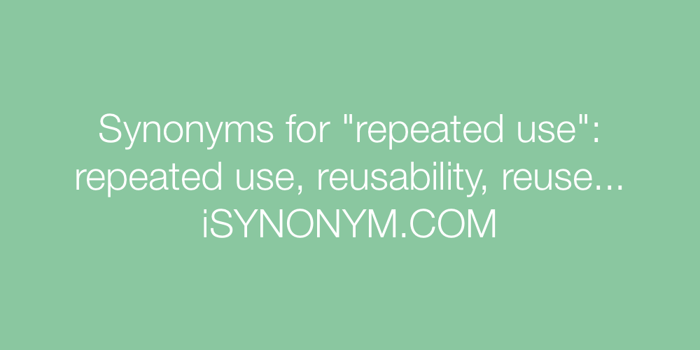 Synonyms repeated use