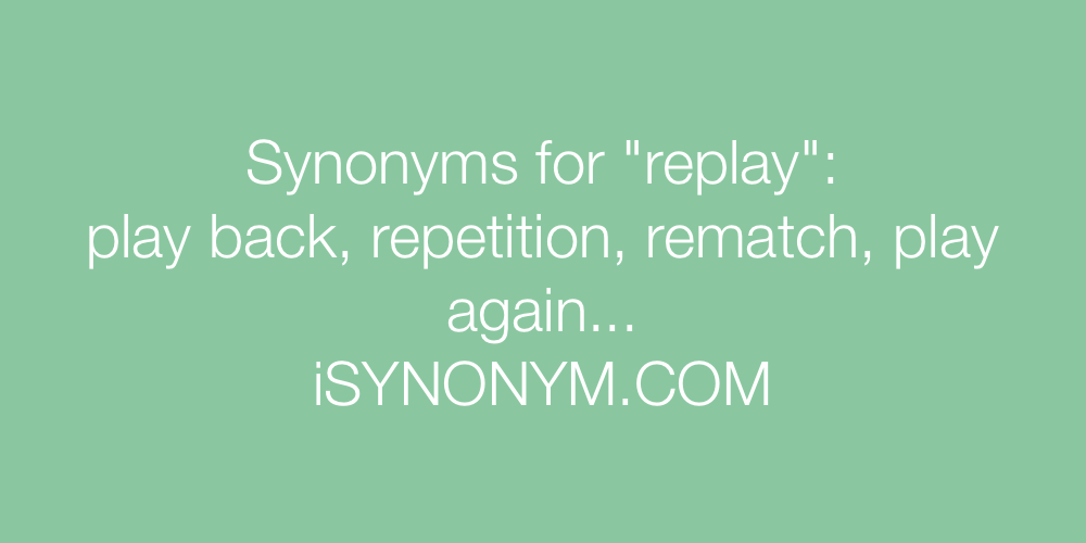 Synonyms replay