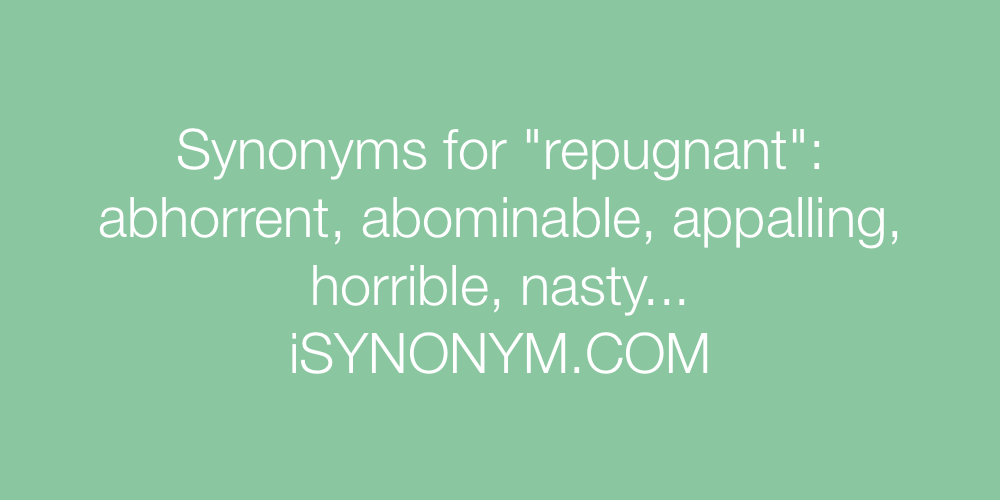 Synonyms repugnant