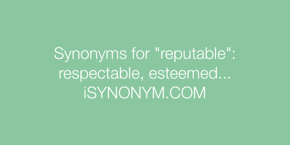 Synonyms reputable