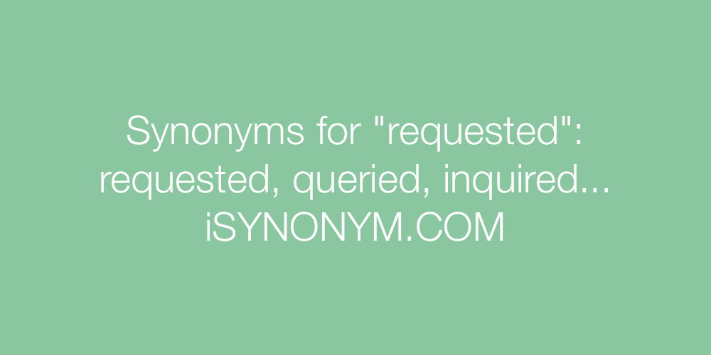 Synonyms requested