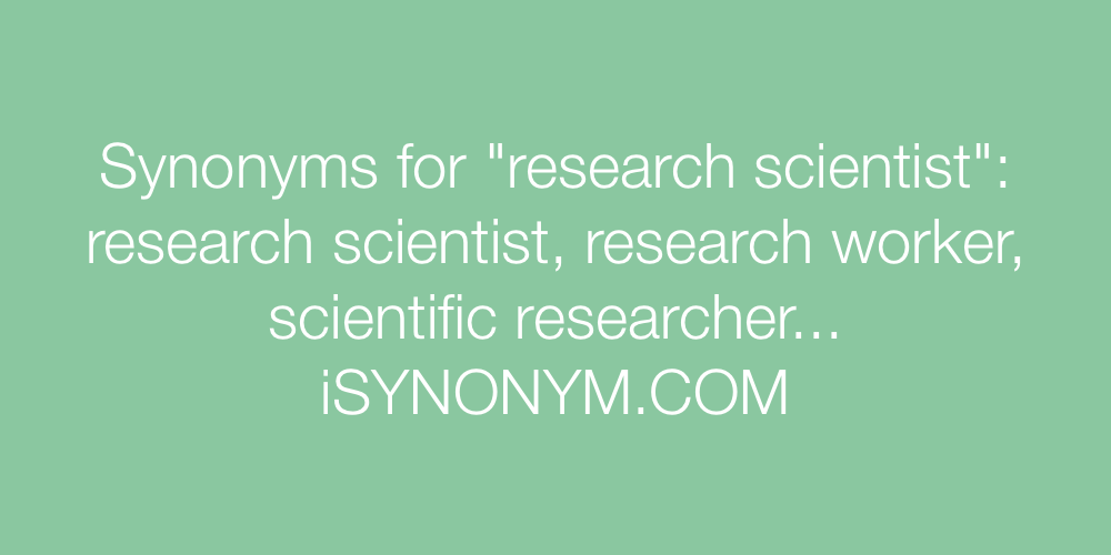 Synonyms research scientist