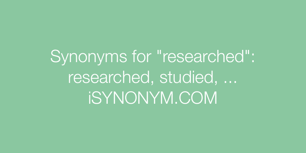 Synonyms researched