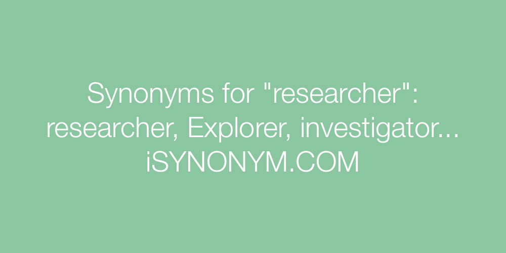 Synonyms researcher