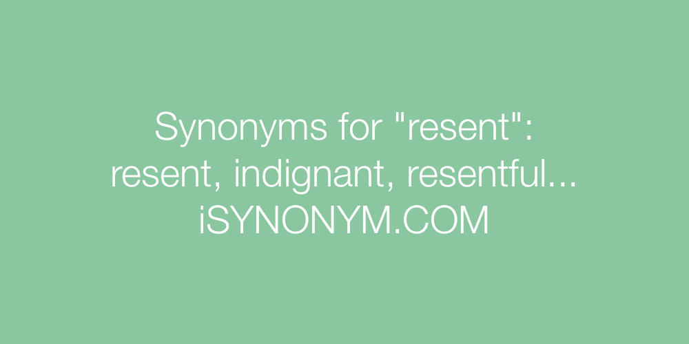 Synonyms resent
