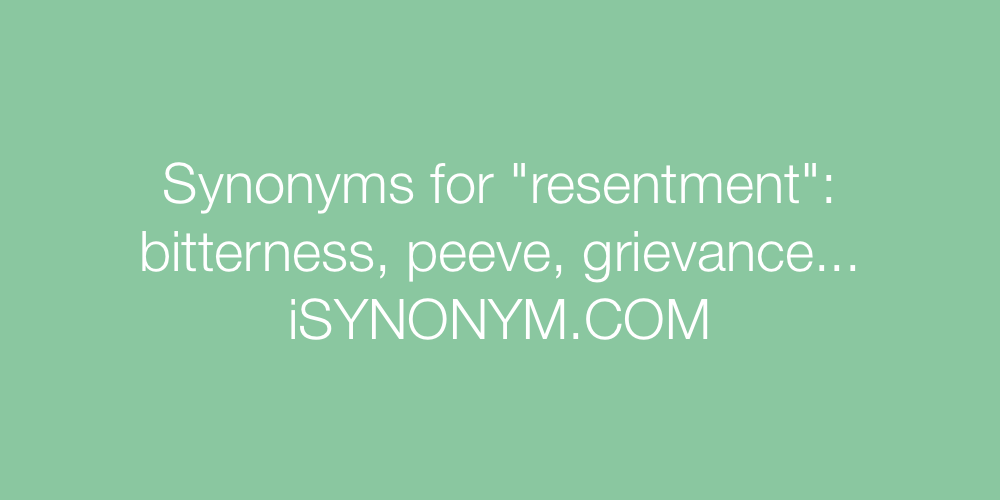 Synonyms resentment