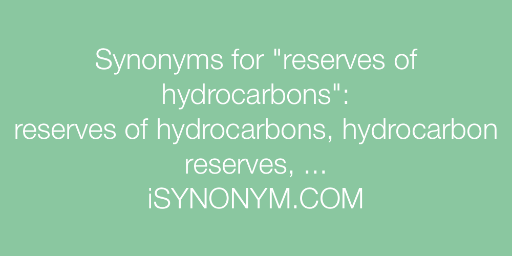 Synonyms reserves of hydrocarbons