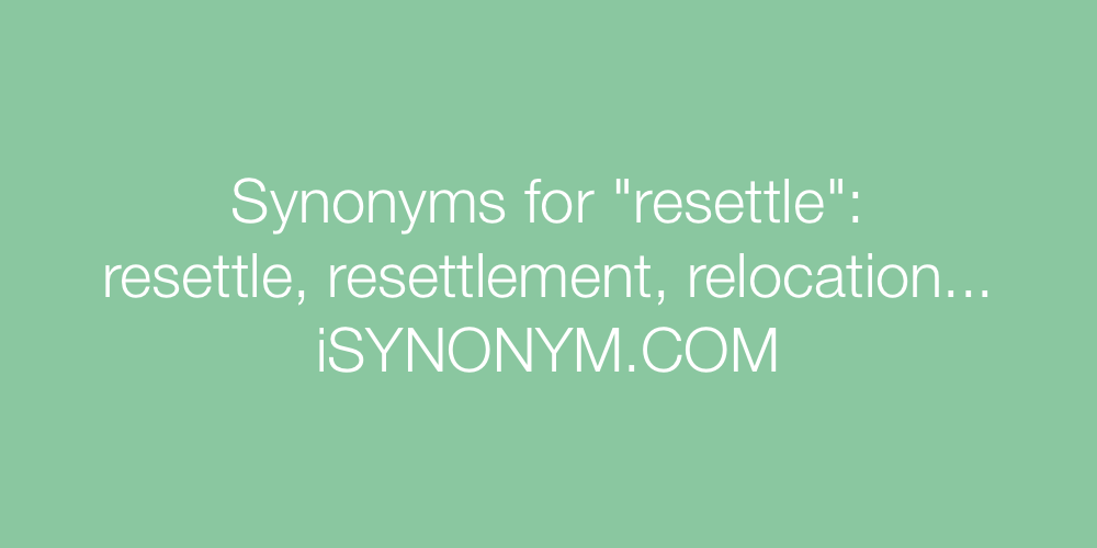 Synonyms resettle