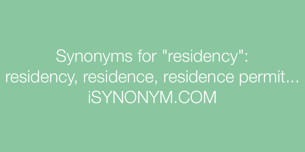 Synonyms residency