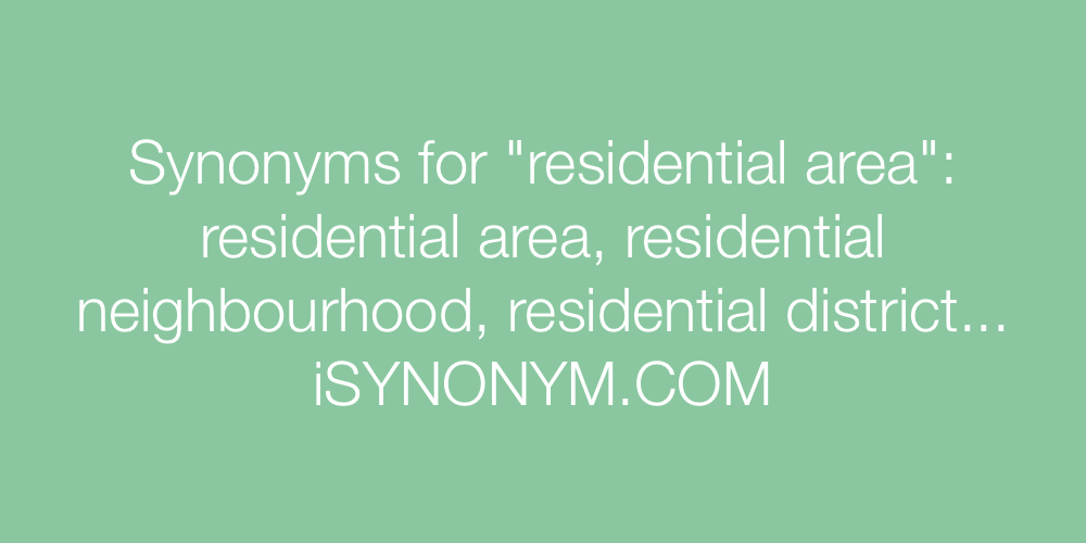 Synonyms residential area