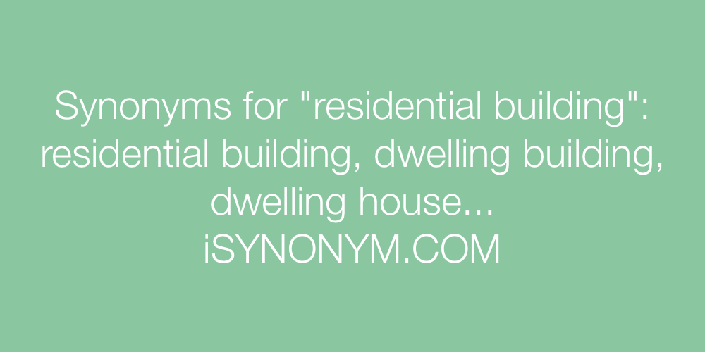 Synonyms residential building
