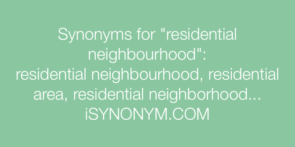 Synonyms residential neighbourhood