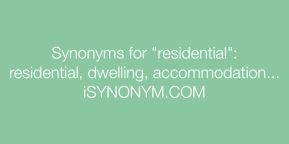 Synonyms residential