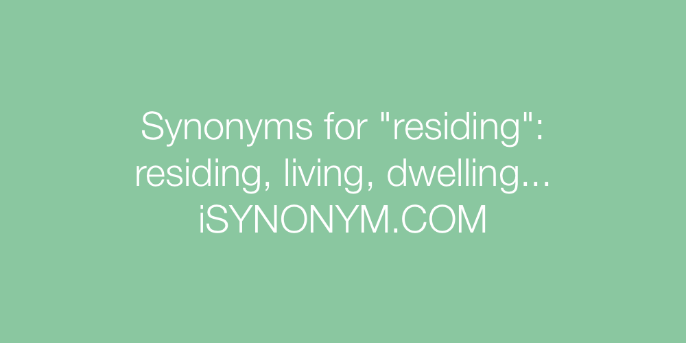 Synonyms residing