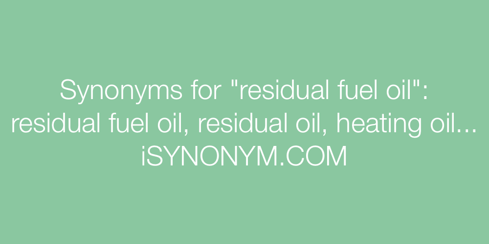 Synonyms residual fuel oil